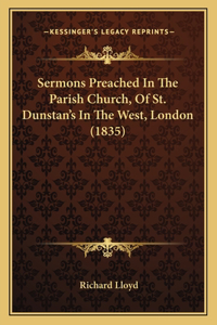 Sermons Preached In The Parish Church, Of St. Dunstan's In The West, London (1835)