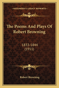 Poems And Plays Of Robert Browning