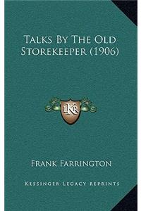 Talks By The Old Storekeeper (1906)