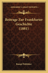 Beitrage Zur Frankfurter Geschichte (1881)