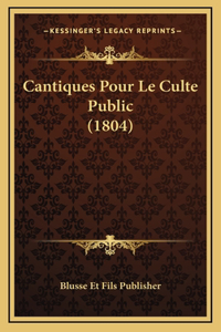 Cantiques Pour Le Culte Public (1804)
