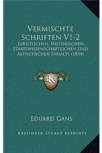 Vermischte Schriften V1-2: Juristischen, Historischen, Staatswissenschaftlichen Und Asthetischen Inhalts (1834)