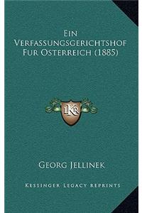 Ein Verfassungsgerichtshof Fur Osterreich (1885)