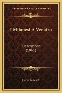 I Milanesi A Venafro: Descrizione (1861)