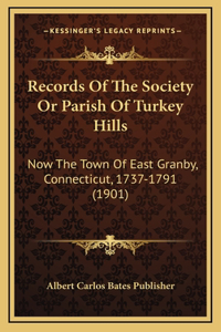 Records Of The Society Or Parish Of Turkey Hills