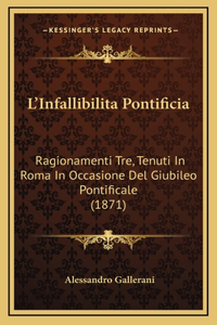 L'Infallibilita Pontificia