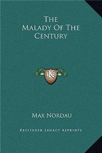 The Malady Of The Century