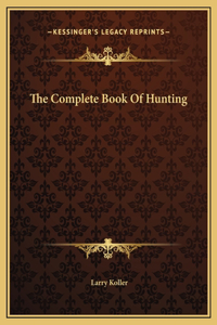 The Complete Book Of Hunting