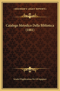 Catalogo Metodico Della Biblioteca (1881)