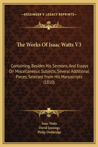 The Works Of Isaac Watts V3