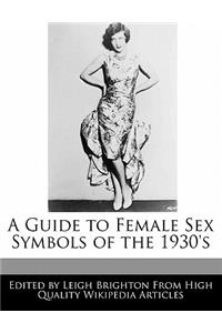 A Guide to Female Sex Symbols of the 1930's