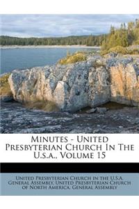 Minutes - United Presbyterian Church In The U.s.a., Volume 15