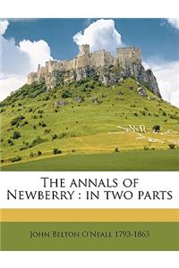 The Annals of Newberry: In Two Parts