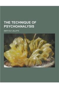 The Technique of Psychoanalysis