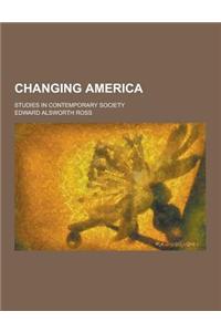 Changing America; Studies in Contemporary Society