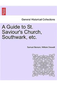 A Guide to St. Saviour's Church, Southwark, Etc.