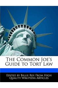 The Common Joe's Guide to Tort Law