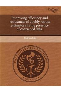 Improving Efficiency and Robustness of Doubly Robust Estimators in the Presence of Coarsened Data