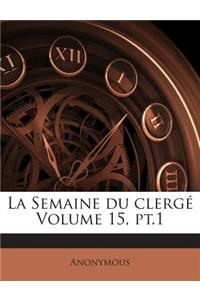 La Semaine du clergé Volume 15, pt.1