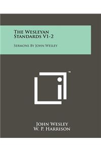 Wesleyan Standards V1-2: Sermons by John Wesley