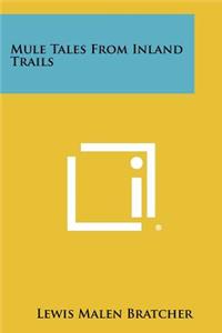 Mule Tales From Inland Trails