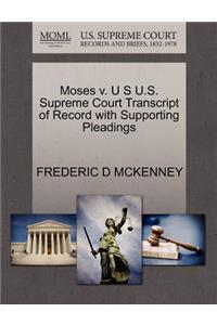 Moses V. U S U.S. Supreme Court Transcript of Record with Supporting Pleadings