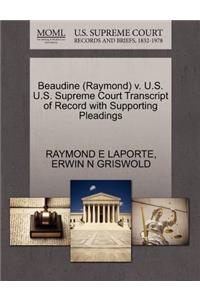 Beaudine (Raymond) V. U.S. U.S. Supreme Court Transcript of Record with Supporting Pleadings