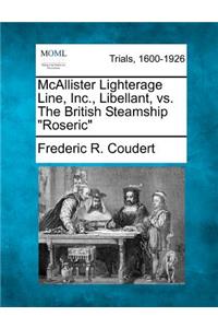 McAllister Lighterage Line, Inc., Libellant, vs. the British Steamship Roseric