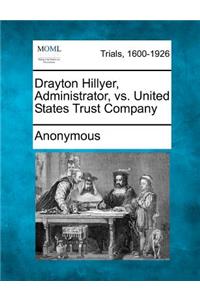 Drayton Hillyer, Administrator, vs. United States Trust Company