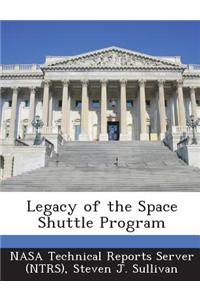 Legacy of the Space Shuttle Program