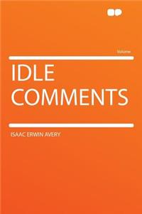 Idle Comments