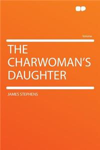 The Charwoman's Daughter