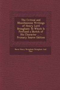 The Critical and Miscellaneous Writings of Henry Lord Brougham