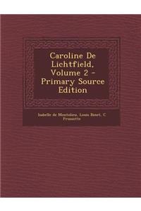 Caroline De Lichtfield, Volume 2