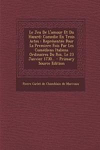 Le Jeu De L'amour Et Du Hazard