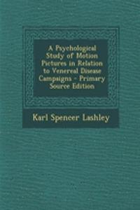 A Psychological Study of Motion Pictures in Relation to Venereal Disease Campaigns