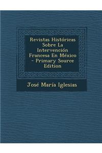 Revistas Historicas Sobre La Intervencion Francesa En Mexico