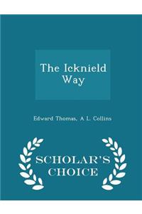 The Icknield Way - Scholar's Choice Edition