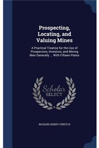 Prospecting, Locating, and Valuing Mines