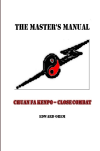 Masters Manual -- Chuan Fa Kenpo Close Combat