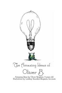 The Amazing Ideas of Oliver B.