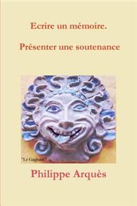 Ecrire Un Memoire. Presenter Une Soutenance