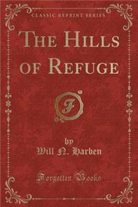 The Hills of Refuge (Classic Reprint)