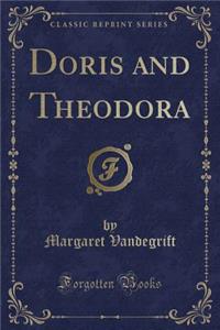 Doris and Theodora (Classic Reprint)
