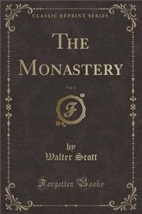 The Monastery, Vol. 1 (Classic Reprint)