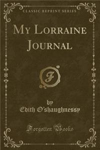 My Lorraine Journal (Classic Reprint)