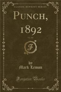 Punch, 1892, Vol. 102 (Classic Reprint)