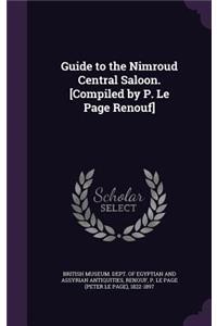 Guide to the Nimroud Central Saloon. [Compiled by P. Le Page Renouf]