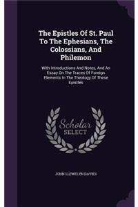 The Epistles Of St. Paul To The Ephesians, The Colossians, And Philemon