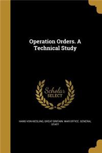 Operation Orders. A Technical Study